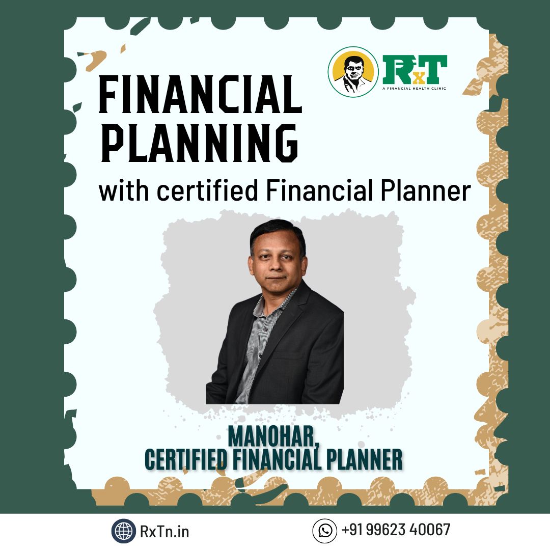 Financial Planning by a Certified Financial Planner Mr. Manohar